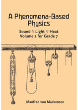 Load image into Gallery viewer, Phenomena-Based Physics Vol 2 for Grade 7 by Manfred von Mackensen **Slightly damaged copy - discounted from $39**