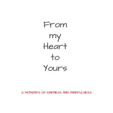 Load image into Gallery viewer, From My Heart To Yours by Irena Kobald