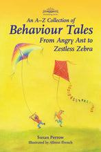 Load image into Gallery viewer, An A-Z Collection of Behaviour Tales from Angry Ant to Zestless Zebra by Susan Perrow
