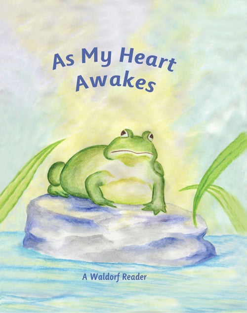 As My Heart Awakes: A Waldorf Reader for Early Third Grade by Arthur Pittis