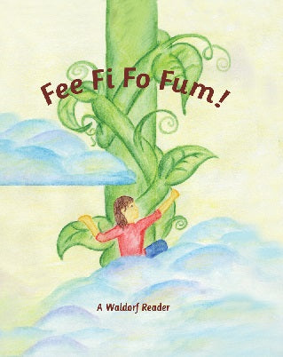 Fee Fi Fo Fum: A Waldorf Reader for Late Second Grade by Arthur Pittis