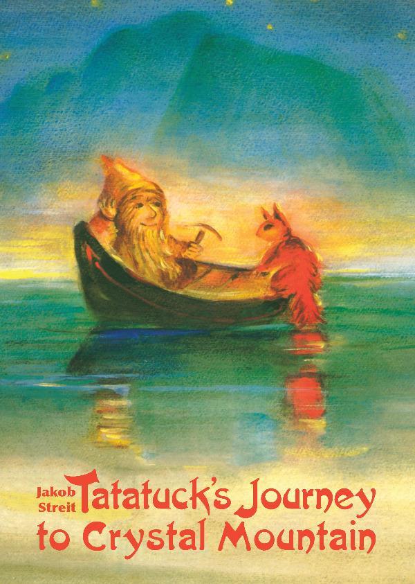 Tatatuck’s Journey to Crystal Mountain by Jakob Streit