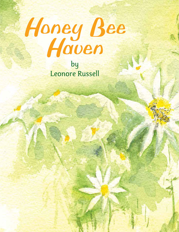 Honey Bee Haven by Leonore Russell