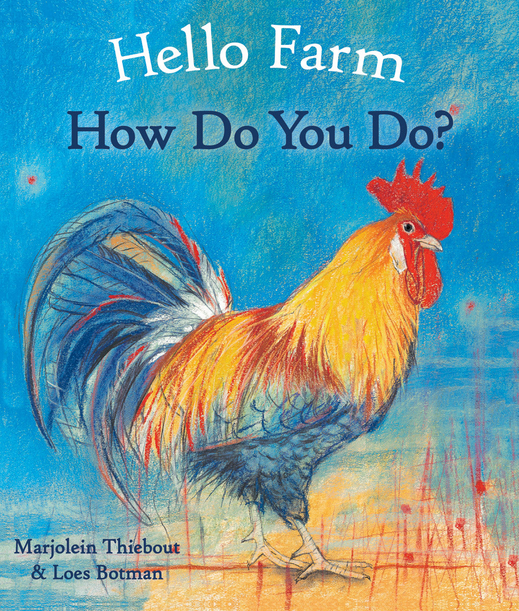 Hello Farm, How Do You Do? by Marjolein Thiebout, Illustrated by Loes Botman