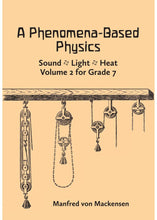 Load image into Gallery viewer, Phenomena-Based Physics Vol 2 for Grade 7 by Manfred von Mackensen **Slightly damaged copy - discounted from $39**
