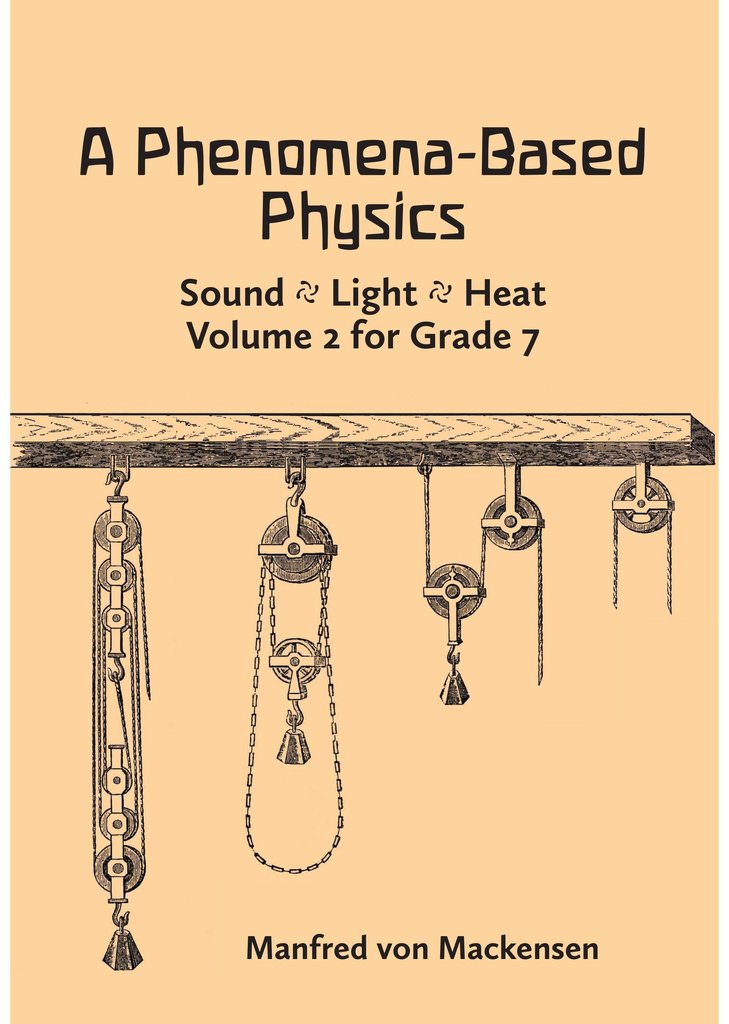 Phenomena-Based Physics Vol 2 for Grade 7 by Manfred von Mackensen **Slightly damaged copy - discounted from $39**