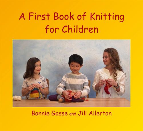 A First Book of Knitting for Children by Bonnie Gosse