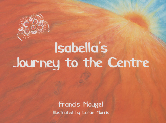 Isabella's Journey to the Centre by Francis Mougel