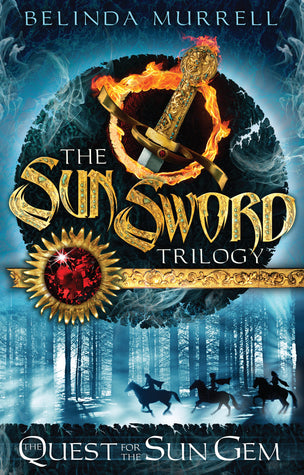 The Sun Sword Trilogy #1: The Quest for the Sun Gem by Belinda Murrell