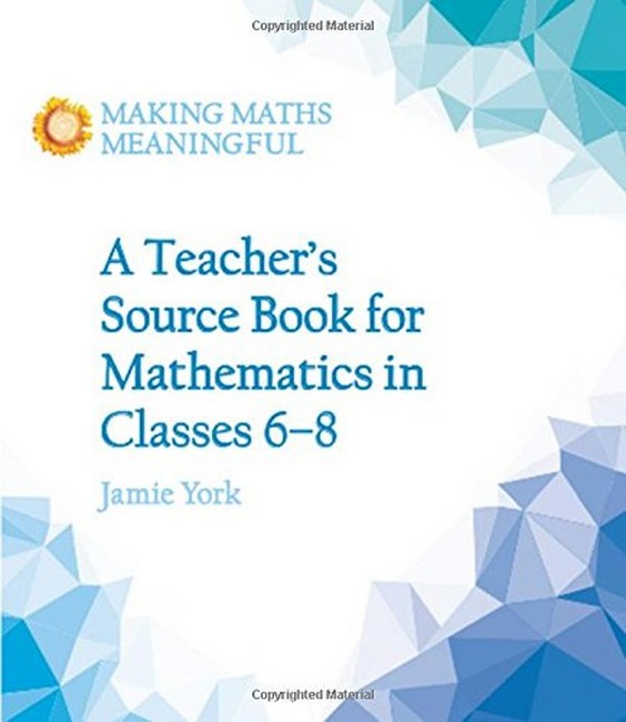 A Teacher's Source Book for Mathematics in Classes 6 to 8 by Jamie York
