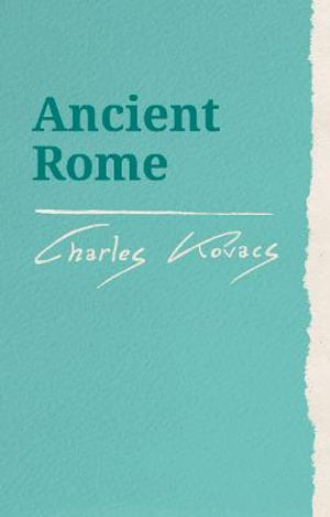 Ancient Rome by Charles Kovacs
