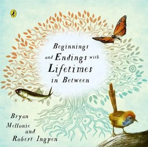 Beginnings and Endings with Lifetimes in Between by Bryan Mellonie