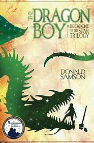 The Dragon Boy: Book 1 of the Star Trilogy by Donald Samson