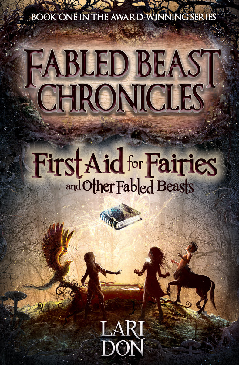 First Aid for Fairies and other Fabled Beasts by Lari Don