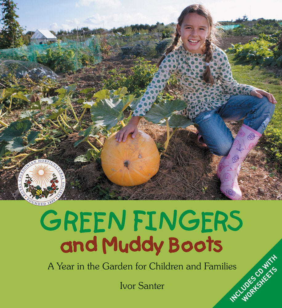 Green Fingers and Muddy Boots: A Year in the Garden for Children and Families by Ivor Santer