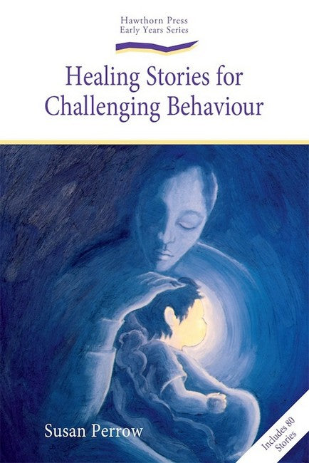 Healing Stories for Challenging Behaviour by Susan Perrow