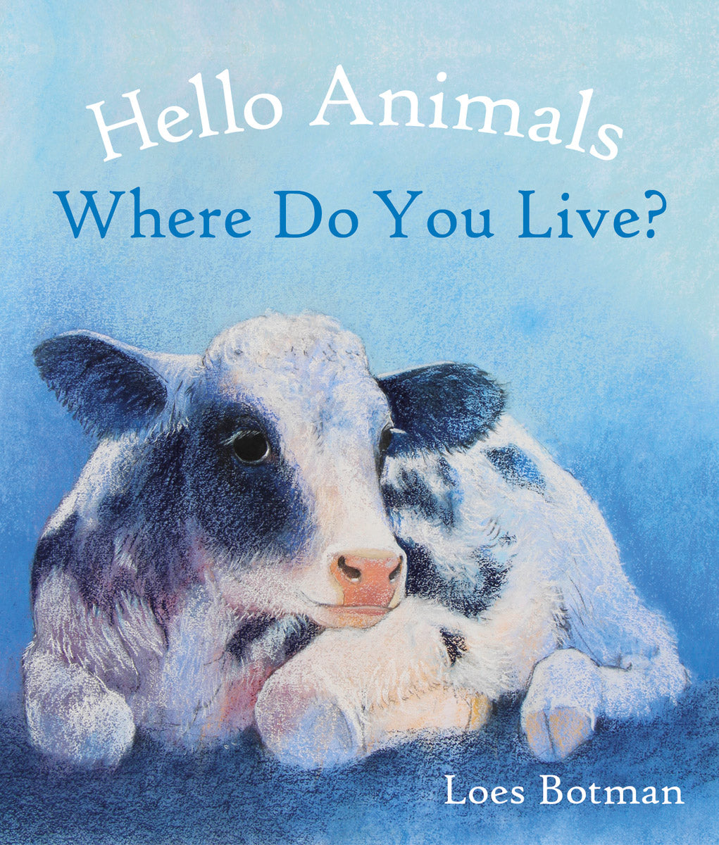 Hello Animals, Where Do You Live? by Loes Botman