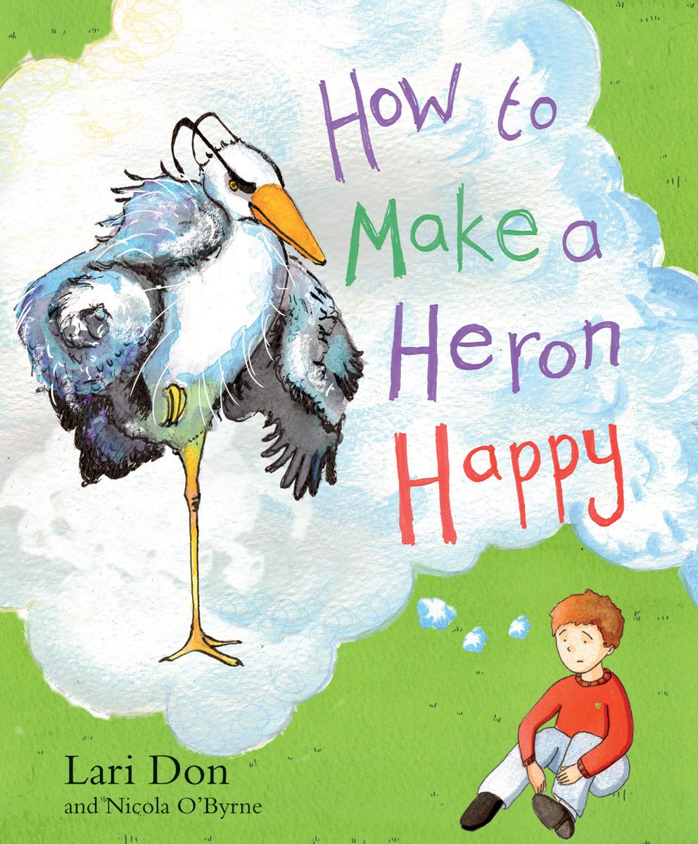 How to Make a Heron Happy by Lari Don