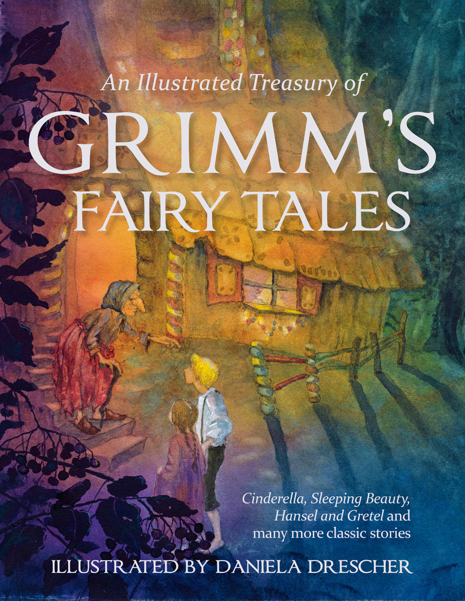 An Illustrated Treasury of Grimm's Fairy Tales by Jacob and Wilhelm Grimm