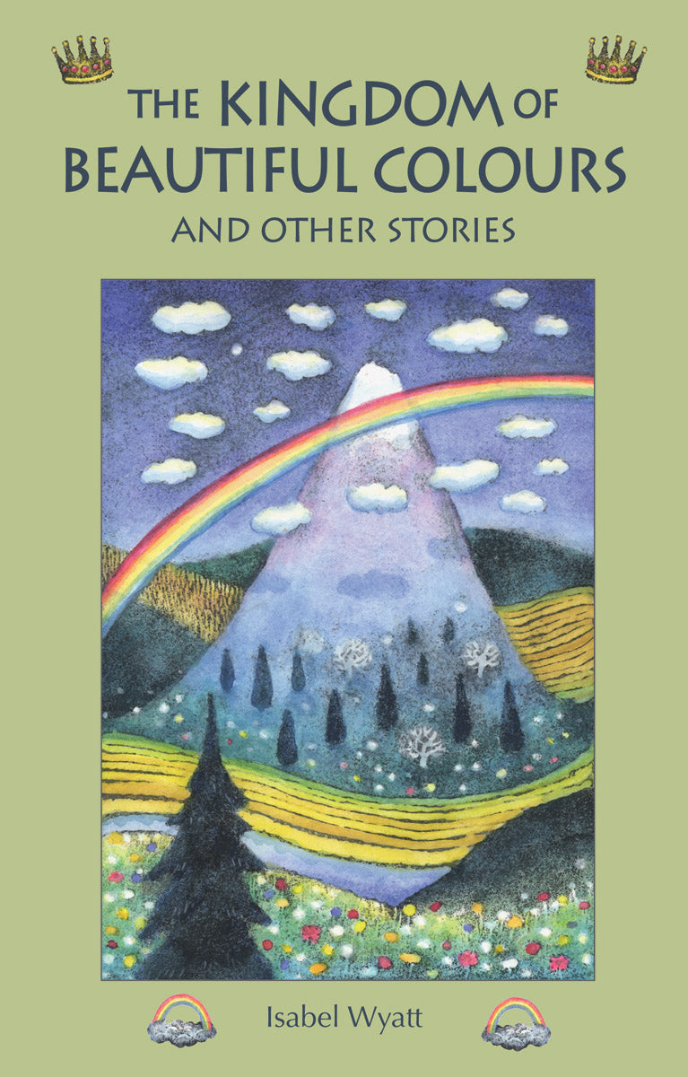 The Kingdom of Beautiful Colours and Other Stories by Isabel Wyatt
