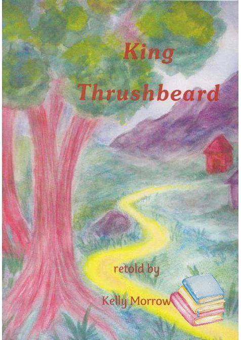King Thrushbeard by Kelly Morrow
