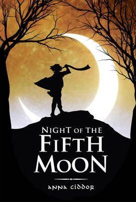 The Night of the Fifth Moon by Anna Ciddor