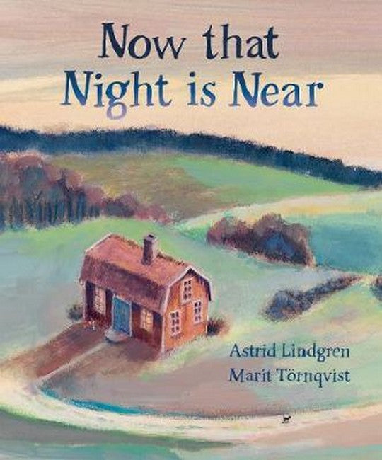 Now that Night is Near by Astrid Lindgren