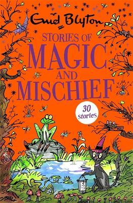 Stories of Magic and Mischief by Enid Blyton