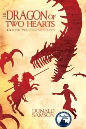 The Dragon of Two Hearts: Book 2 of the Star Trilogy by Donald Samson