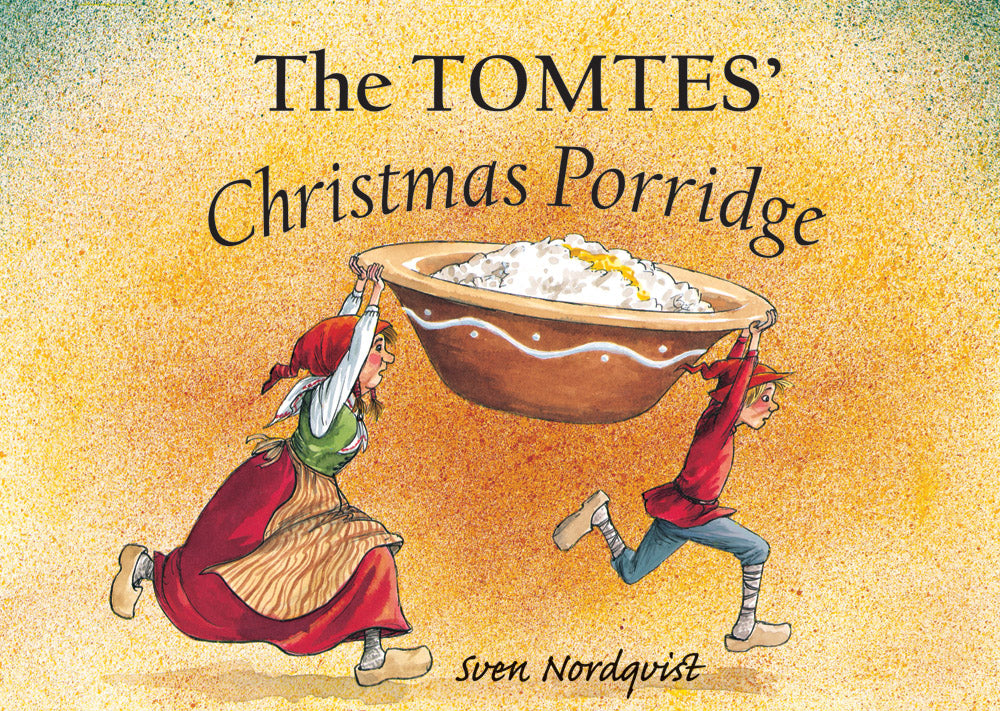 The Tomtes' Christmas Porridge by Sven Nordqvist