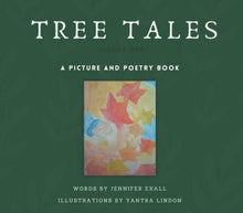 Load image into Gallery viewer, Tree Tales - A Picture and Poetry book by Jenny Exall

