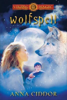 Wolfspell: Viking Magic Book 2 by Anna Ciddor