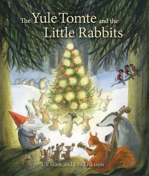 Yule Tomte and the Little Rabbits by Ulf Stark